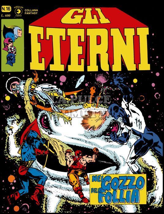 GLI ETERNI #    16: NEL GOZZO DELLA FOLLIA